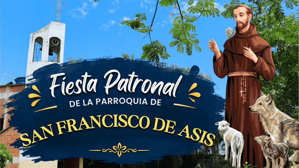 FIESTA PATRONAL DE LA PARROQUIA SAN FRANCISCO DE ASIS